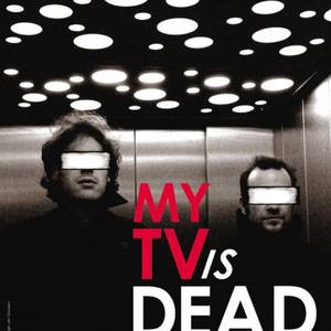 MY TV IS DEAD Tickets, Tour Dates and Concert