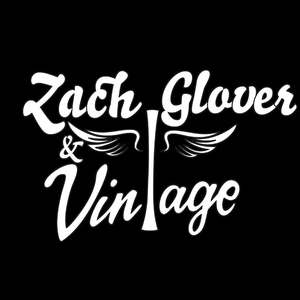 Zach Glover & Vintage Tickets, Tour Dates and Concerts