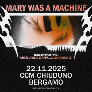 Mary Was a Machine Tickets, Tour Dates and Concerts