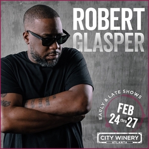 Robert Glasper @ City Winery Atlanta