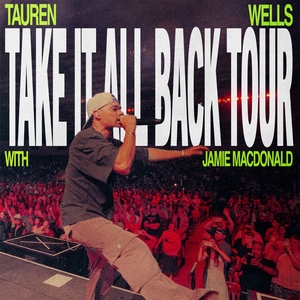 Tauren Wells Tickets, Tour Dates and Concerts