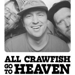 All Crawfish Go to Heaven Tickets, Tour Dates and Concerts