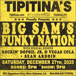 Big Sam's Funky Nation New Orleans Tickets, Tipitina's Uptown Dec 27 ...