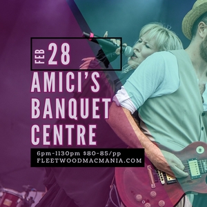 Fleetwood Mac Mania @ Amici's Banquet And Conference Centre