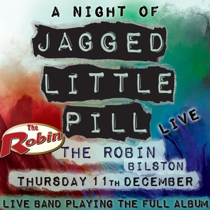 A Night of Jagged Little Pill @ Robin 2