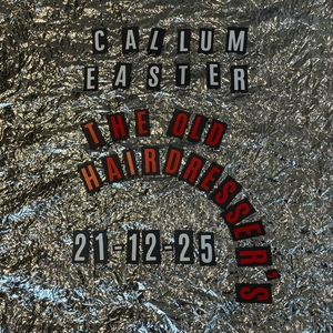 Callum Easter @ The Old Hairdresser's