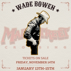 Wade Bowen @ Main Street Crossing
