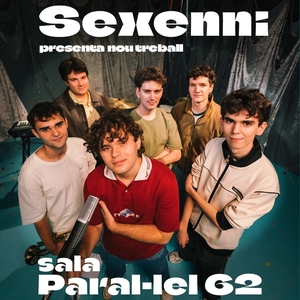 Sexenni @ Sala Paral·lel 62