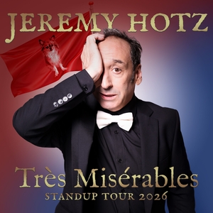 The Officially Miserable Jeremy Hotz fan page @ Théâtre Beanfield