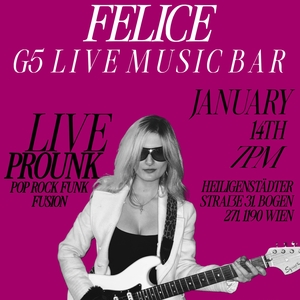 Felice @ G5 - Live Music Bar (30.03. - Eröffnung)