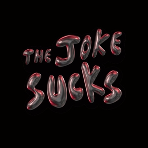The Joke Sucks @ SUPERSONIC
