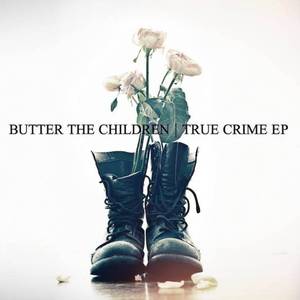 Butter the Children Tickets, Tour Dates and Concerts