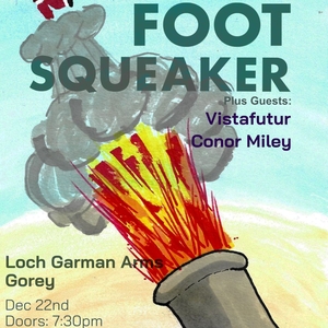 Foot Squeaker @ Loch Garman Arms Hotel