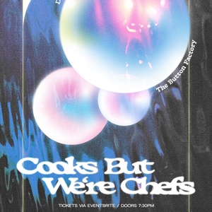 Cooks But We're Chefs @ The Button Factory