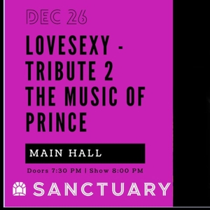 LoVeSeXy tribute 2 the music of PRINCE @ Sanctuary