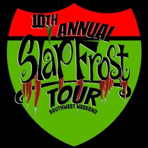 The 10th Annual Slap Frost Tour