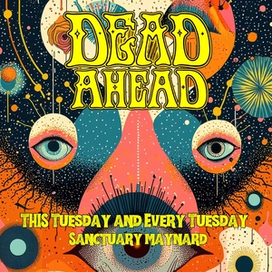 Dead Ahead Boston @ Sanctuary