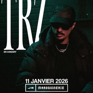 TRZ @ La Maroquinerie