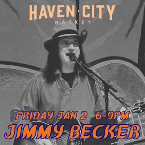 Jimmy Becker @ Haven City Market