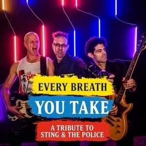 Every Breath You Take - A Tribute to Sting & The Police