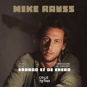 Mike Rauss @ Casa Hydra