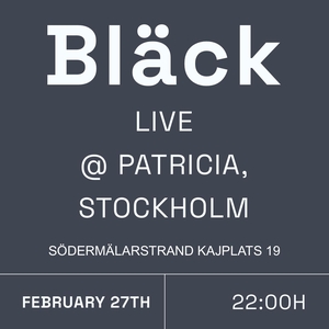 Bläck @ Patricia Restaurang & Nattklubb