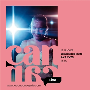 AYA YVES @ Le Cancan Pigalle