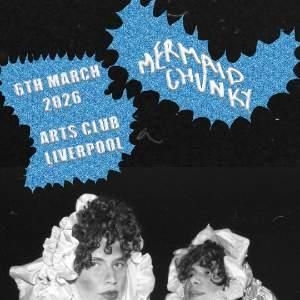 Mermaid Chunky @ Arts Club