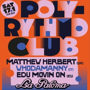 Matthew Herbert @ La Paloma Sala de Ball