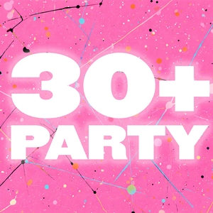 THE 30+ PARTY Tickets, Tour Dates and Concert