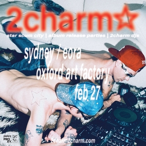 2charm @ Oxford Art Factory