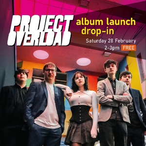 Project Overload @ Just Dropped In