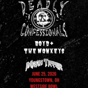 Boyd and The Monkeys: Deadly Confessionals// Boyd & The Monkeys// Moon Tipper