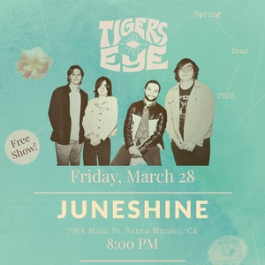 Free TIGERS EYE Santa Monica Tickets, JuneShine - Santa Monica Mar 27 ...