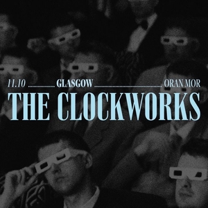 The Clockworks Tickets, Tour Dates and Concerts
