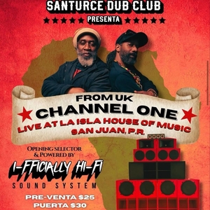 Channel One Soundsystem San Juan Tickets, La Isla House of Music Apr 11 ...