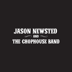 Jason Newsted & The Chophouse Band