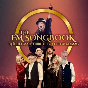 The FM Songbook - The Ultimate Tribute to Fleetwood Mac Tickets, Tour Dates and Concerts