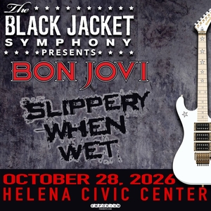 The Black Jacket Symphony: Helena Civic Center - Performing Bon Jovi's 'Slippery When Wet'