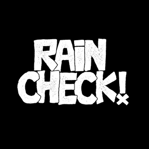 Raincheck! Tickets, Tour Dates and Concert