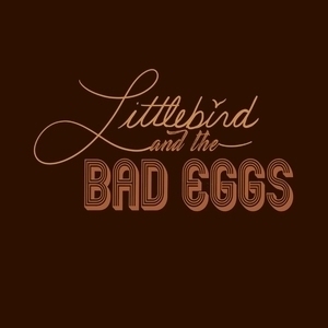 littlebird & the bad eggs