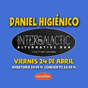Daniel Higiénico @ Intergalactic Bar