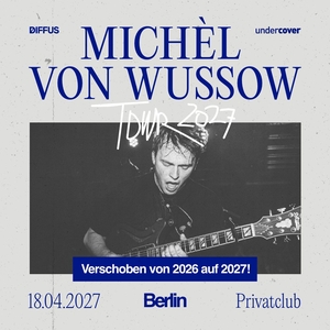 Michèl von Wussow Tickets, Tour Dates and Concerts