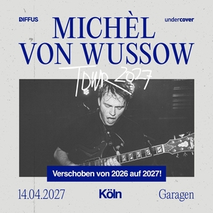 Michèl von Wussow Tickets, Tour Dates and Concerts