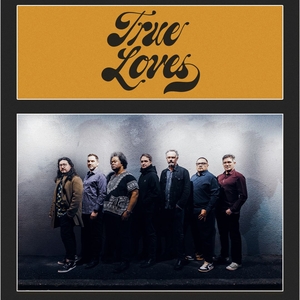 TRUE LOVES Tickets, Tour Dates and Concerts