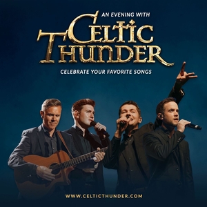 Celtic Thunder Tickets, Tour Dates and Concerts