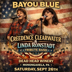 Bayou Blue Tribute to Creedence Clearwater & Linda Ronstadt: Creedence Clearwater & Linda Ronstadt Tribute Bayou Blue Dead Head Winery  Monongahala PA