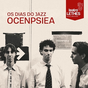 Cartaz: OCENPSIEA @ Teatro Lethes