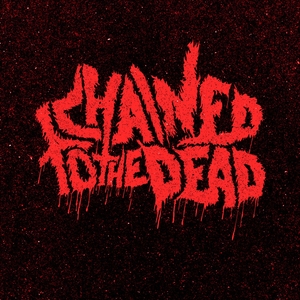 Chained To The Dead Tickets, Tourdaten und Konzerte