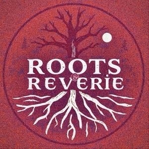 Roots & Reverie